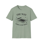 The Mat Knows Everything T-Shirt