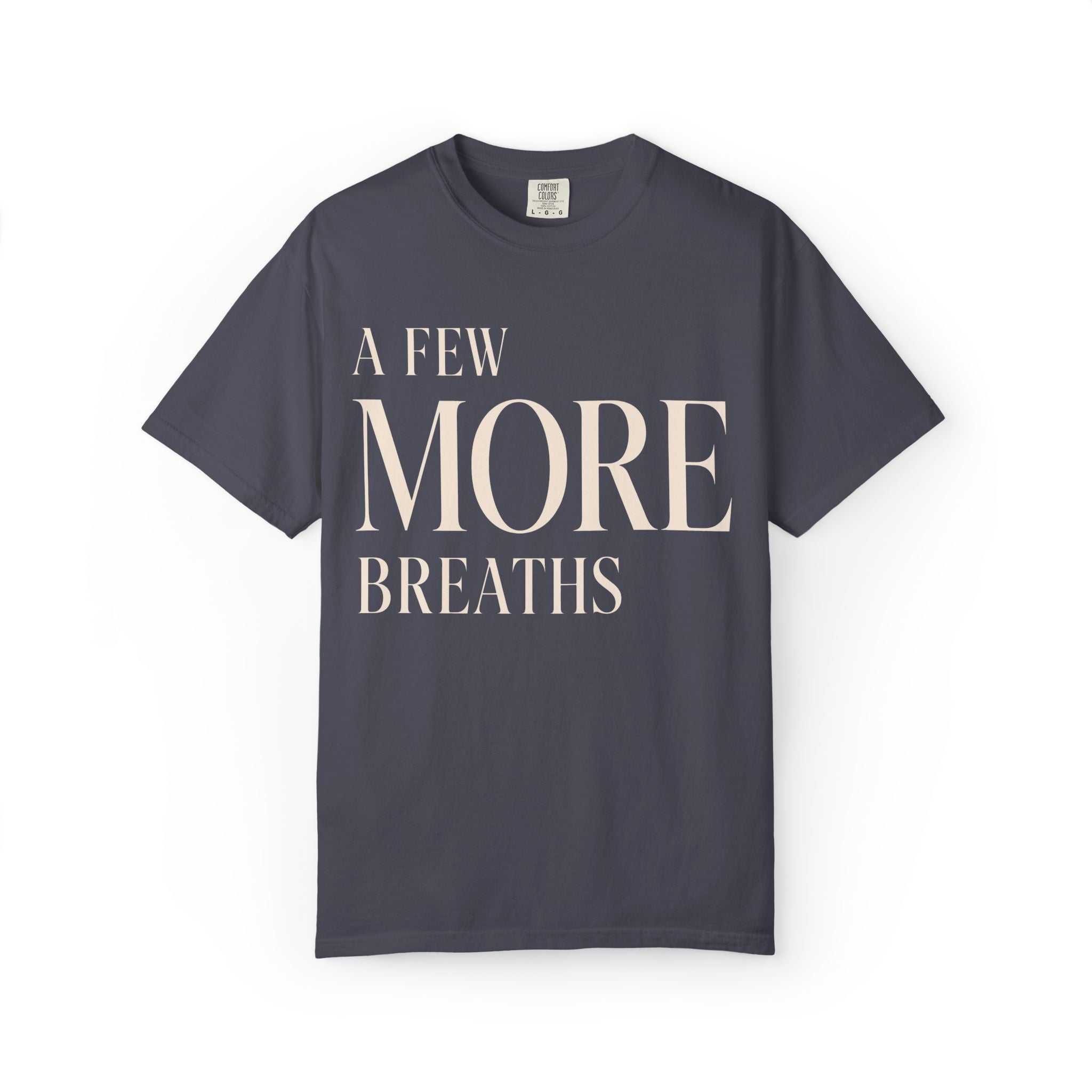 Few More Breaths T-Shirt