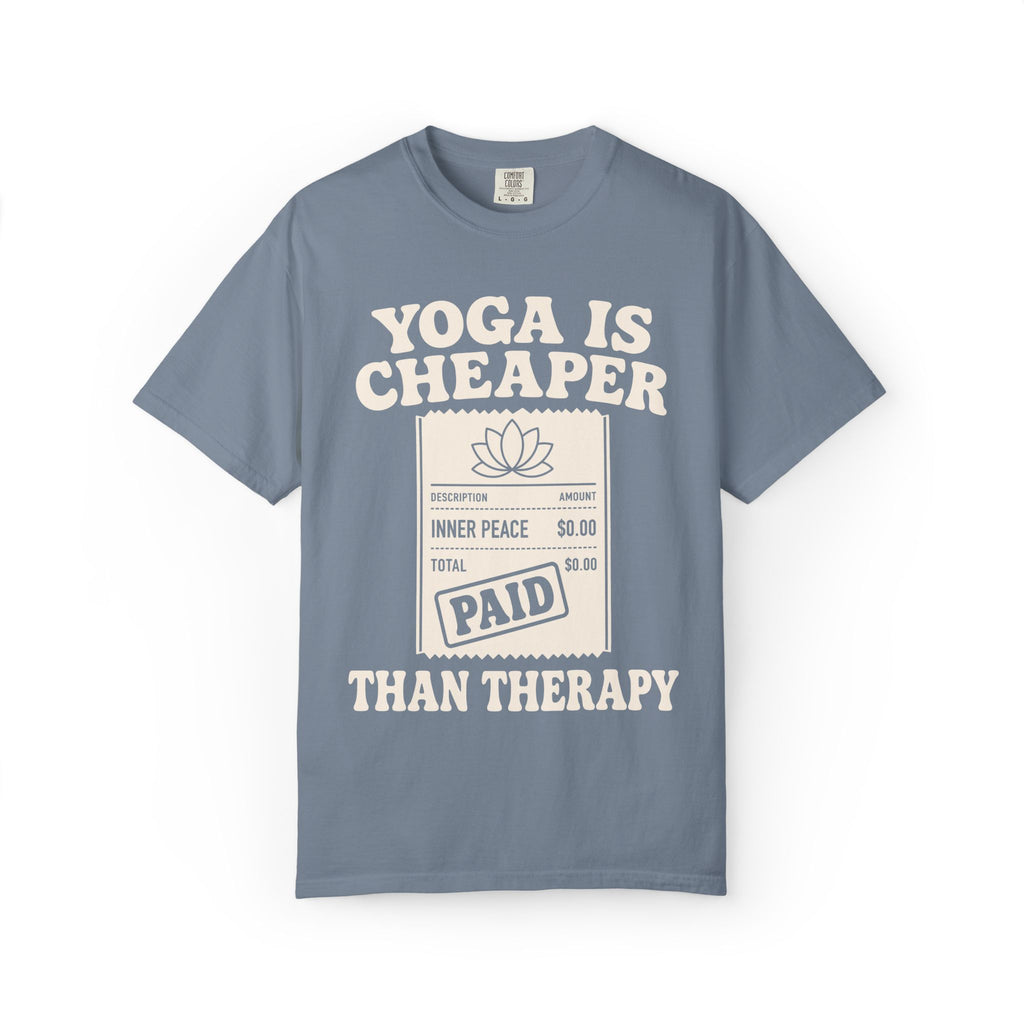 Yoga Is Cheaper Than Therapy T-Shirt