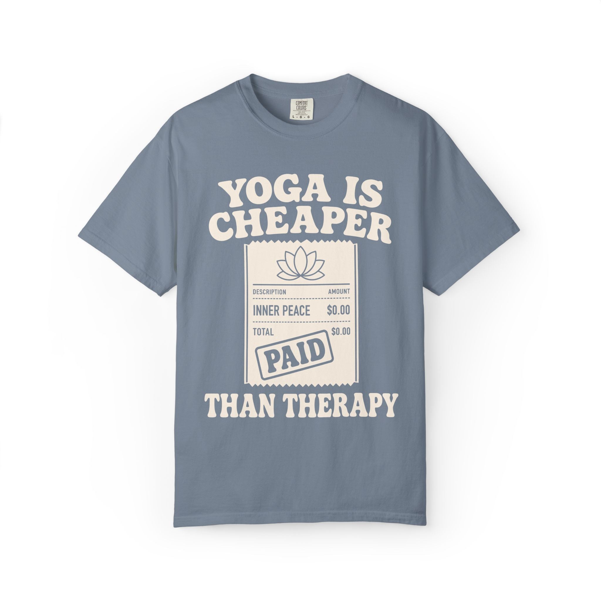 Yoga Is Cheaper Than Therapy T-Shirt