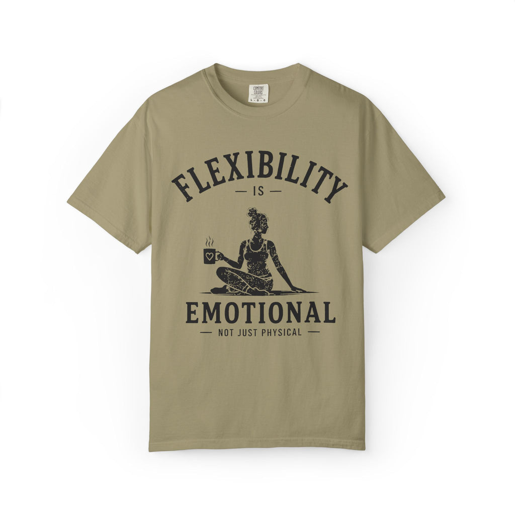 Flexibility Is Emotional Not Just Physical T-Shirt