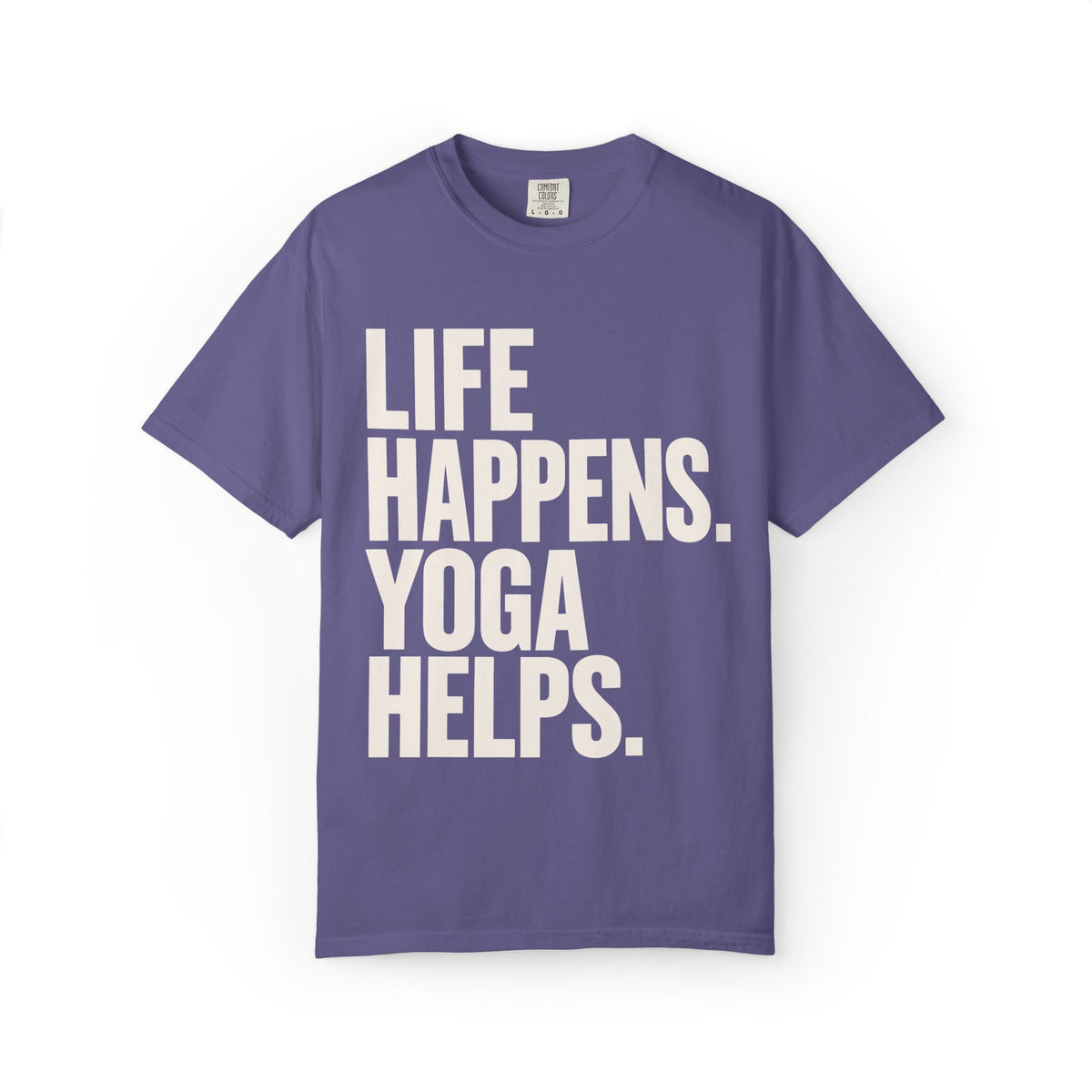 Life Happens. Yoga Helps. T-Shirt