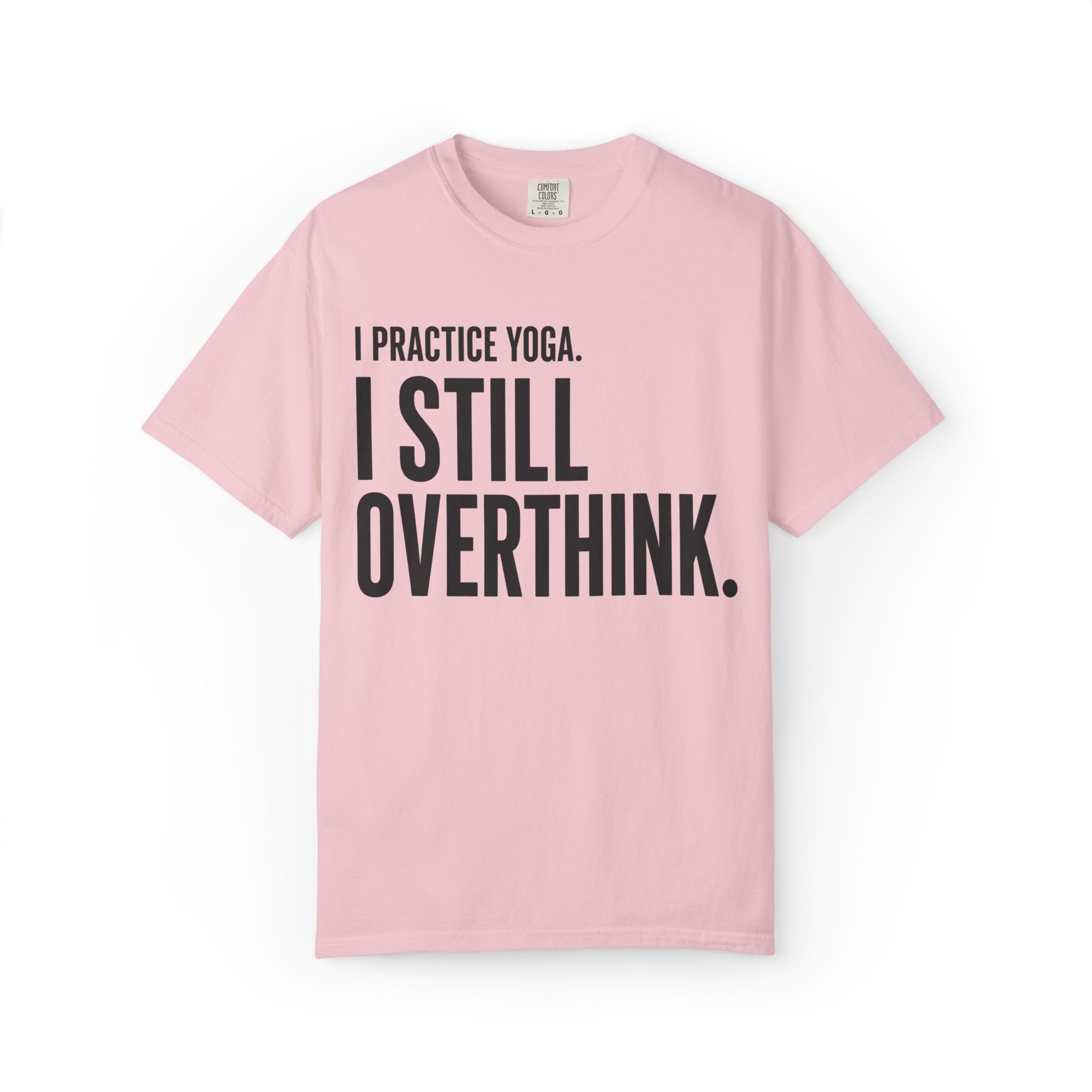 I Still Overthink T-Shirt