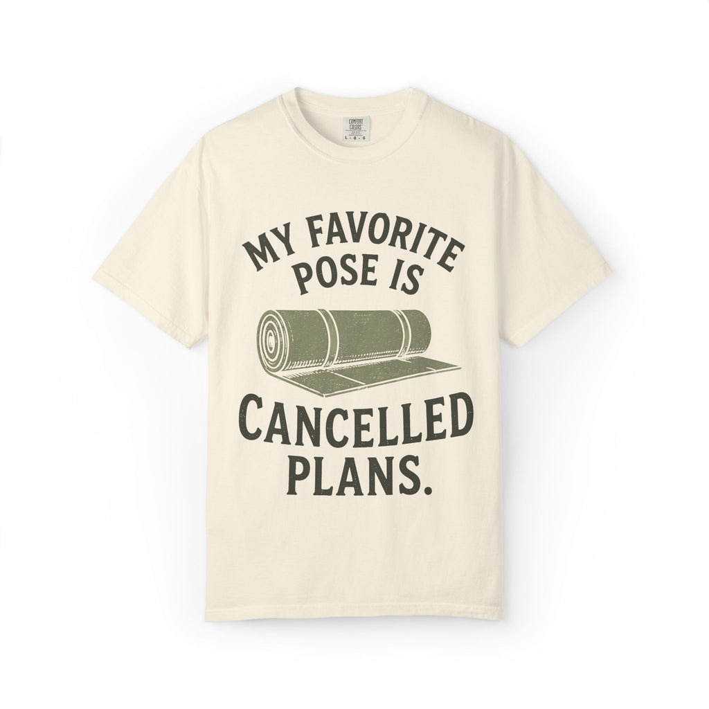 My Favorite Pose Is Cancelled Plans T-Shirt