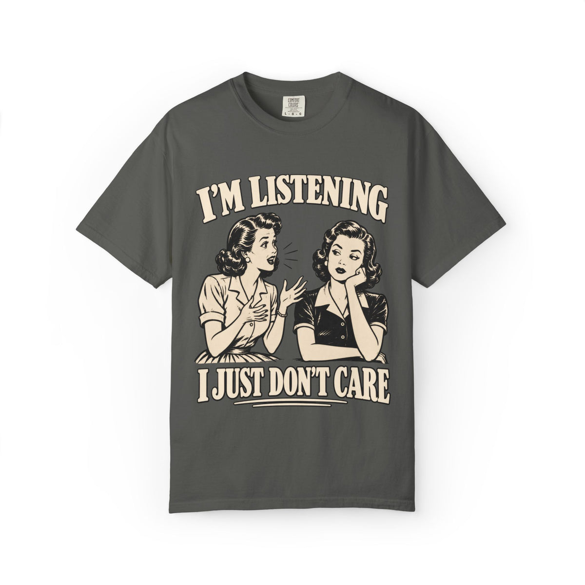 Listening, Don't Care T-Shirt