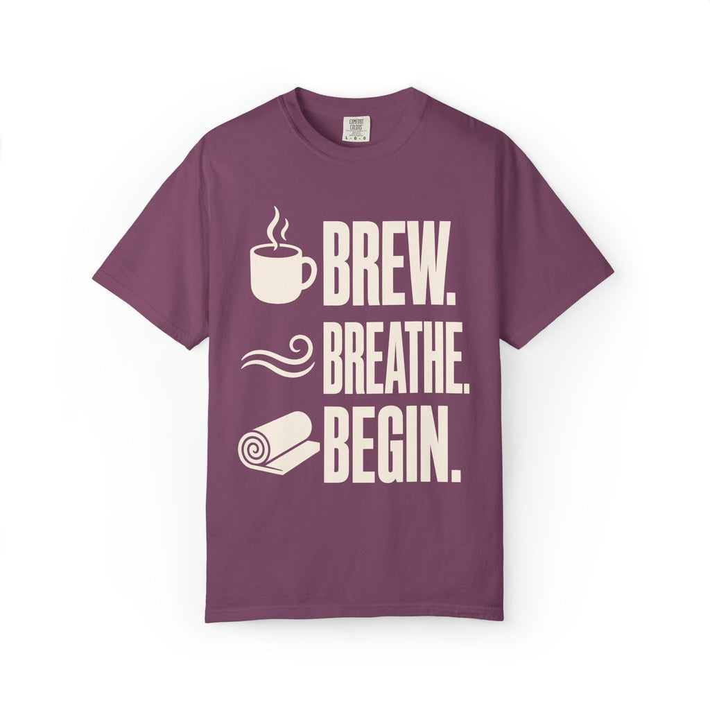 Brew. Breathe. Begin. T-Shirt