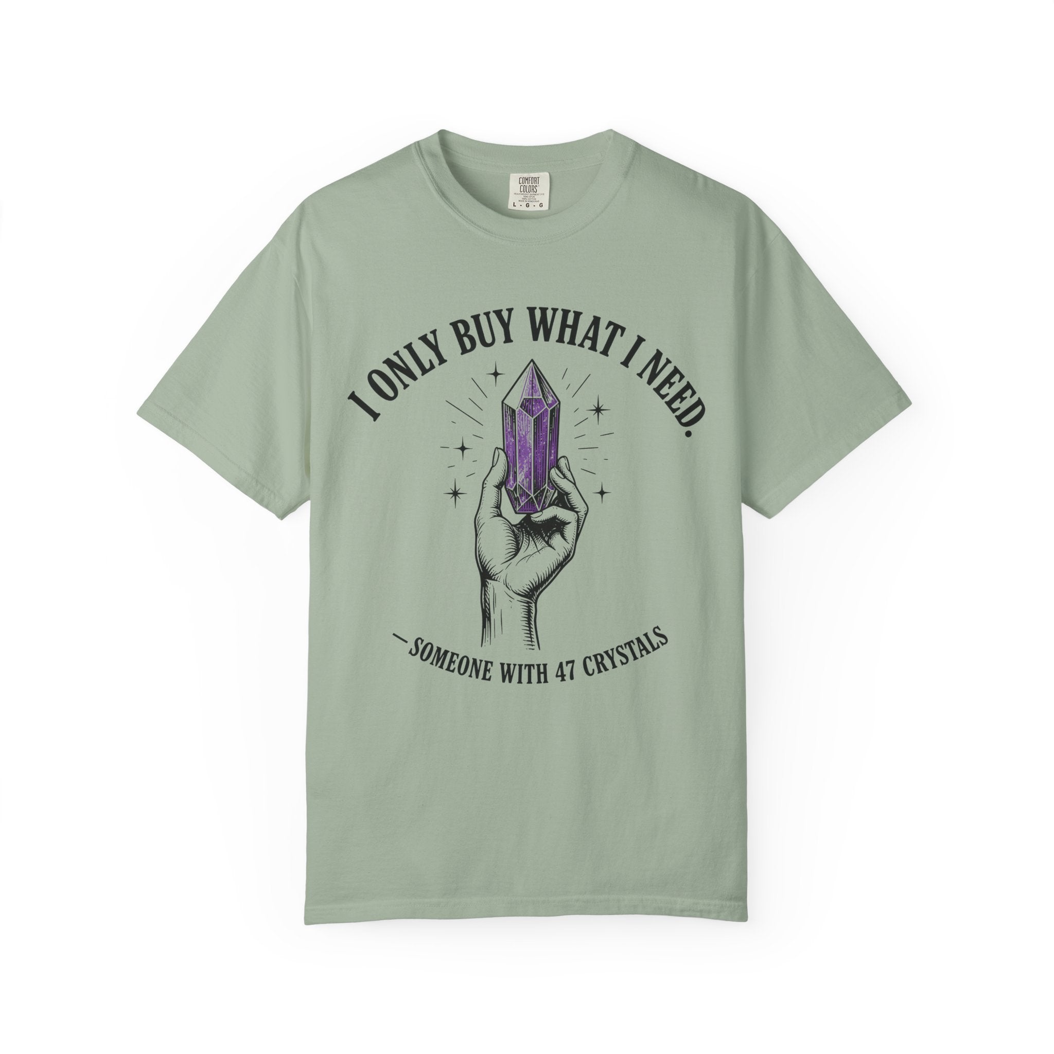 I Only Buy What I Need T-Shirt