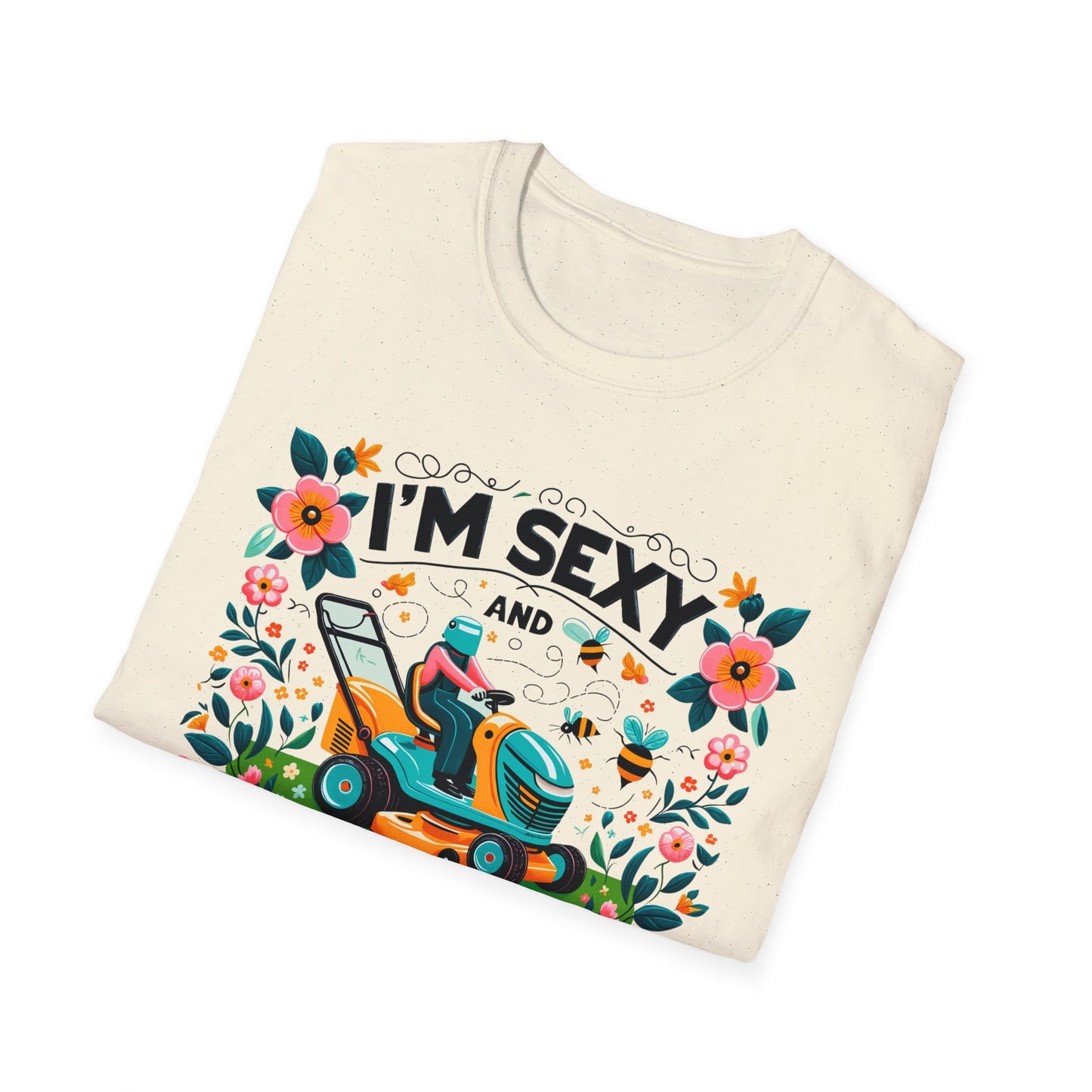 I'm Sexy And I Mow It T-Shirt