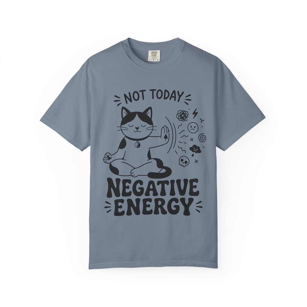 Not Today Negative Energy T-Shirt