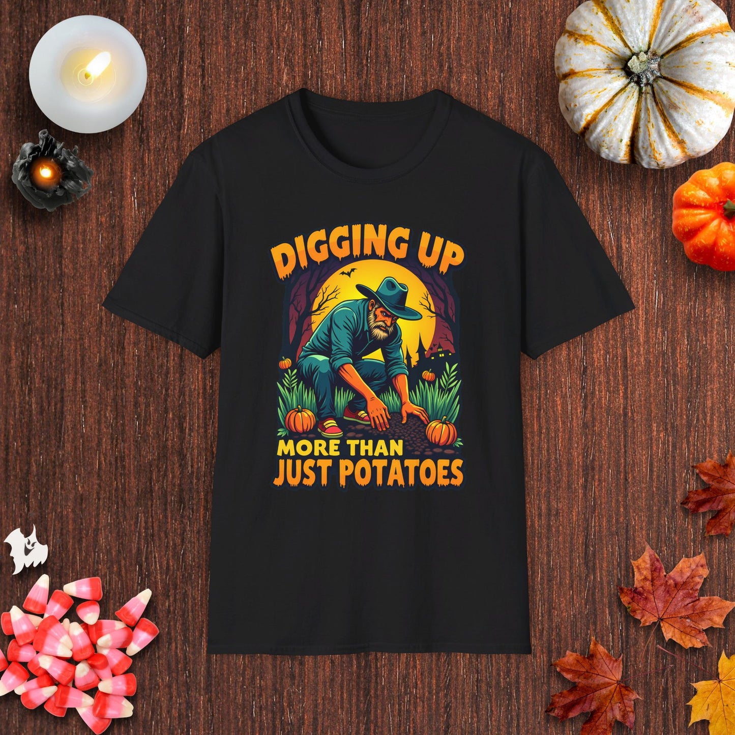 Digging Up More Than Just Potatoes T-Shirt