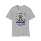 Life Happens, Yoga Helps (Barely) T-Shirt