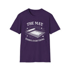 The Mat Knows Everything T-Shirt