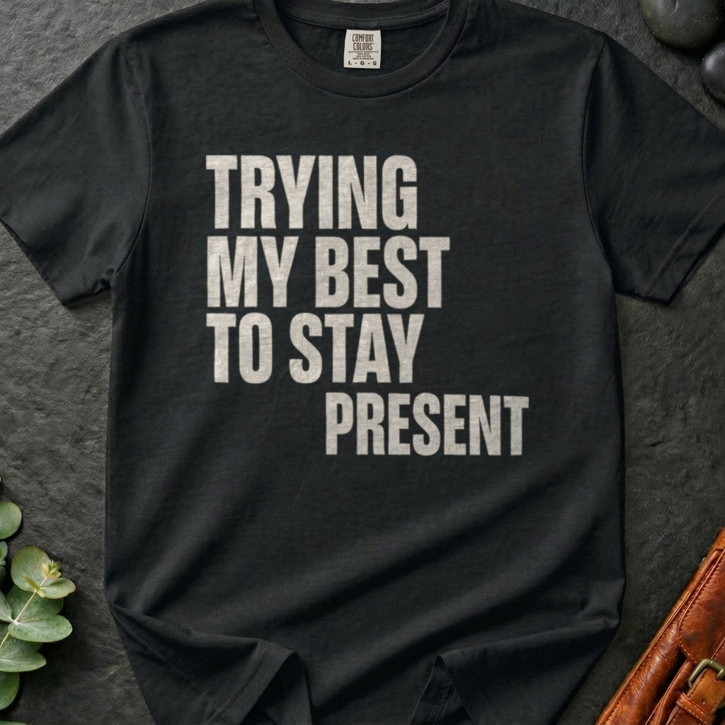 rooted-avenue-f01c14da-2ec2-4c6e-a5c1-7f9792d4a83c-115. Trying My Best To Stay Present_Trying My Best To Stay Present - Black - Mockup Style 4 (Final 2) - CC Mockup.png_0000_compressed.jpg