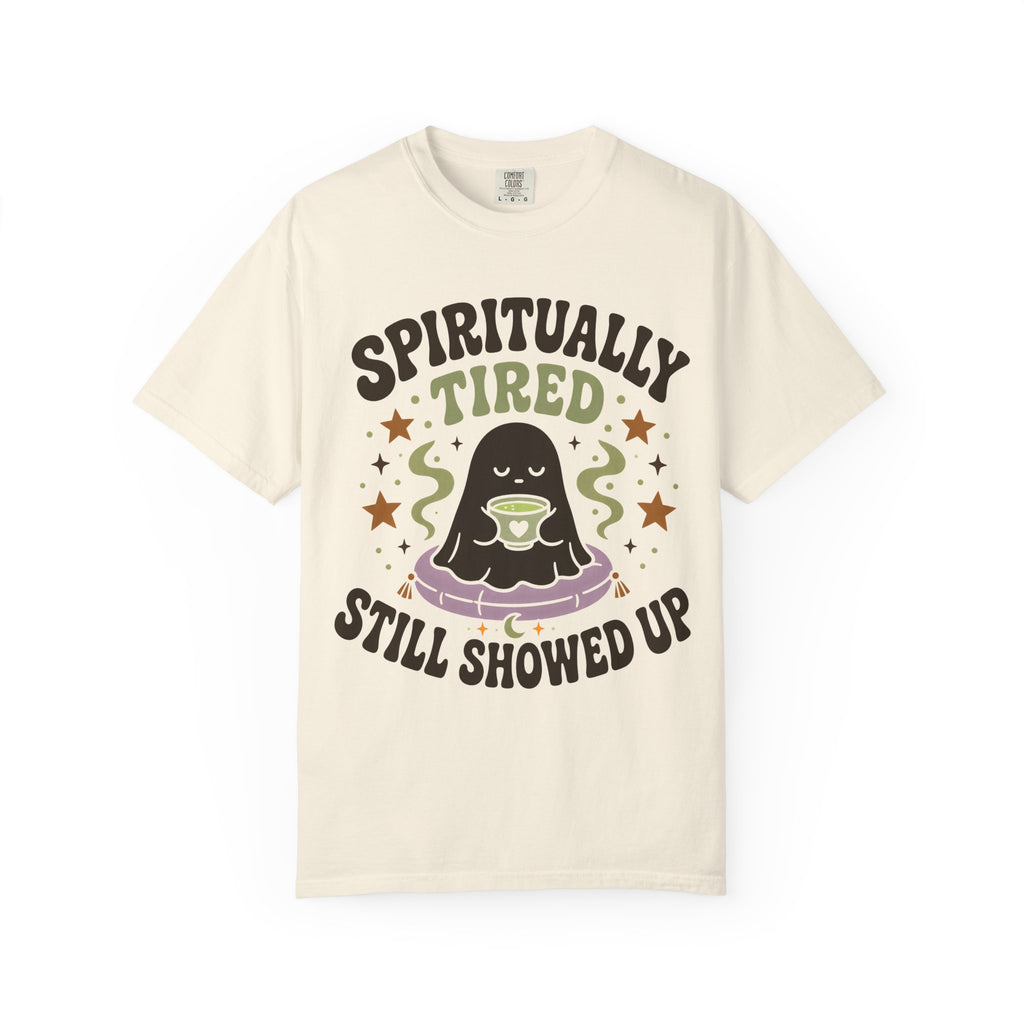 Spiritually Tired, Still Showed Up T-Shirt