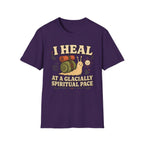 I Heal at a Glacially Spiritual Pace T-Shirt