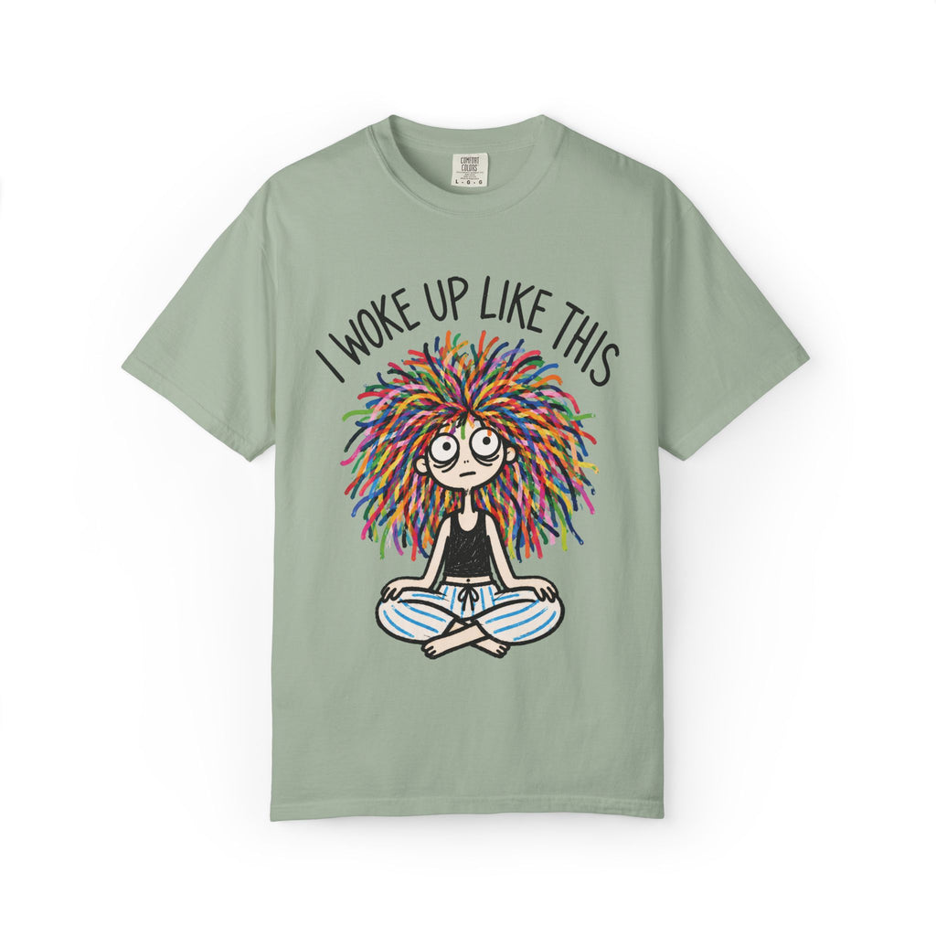 I Woke Up Like This T-Shirt