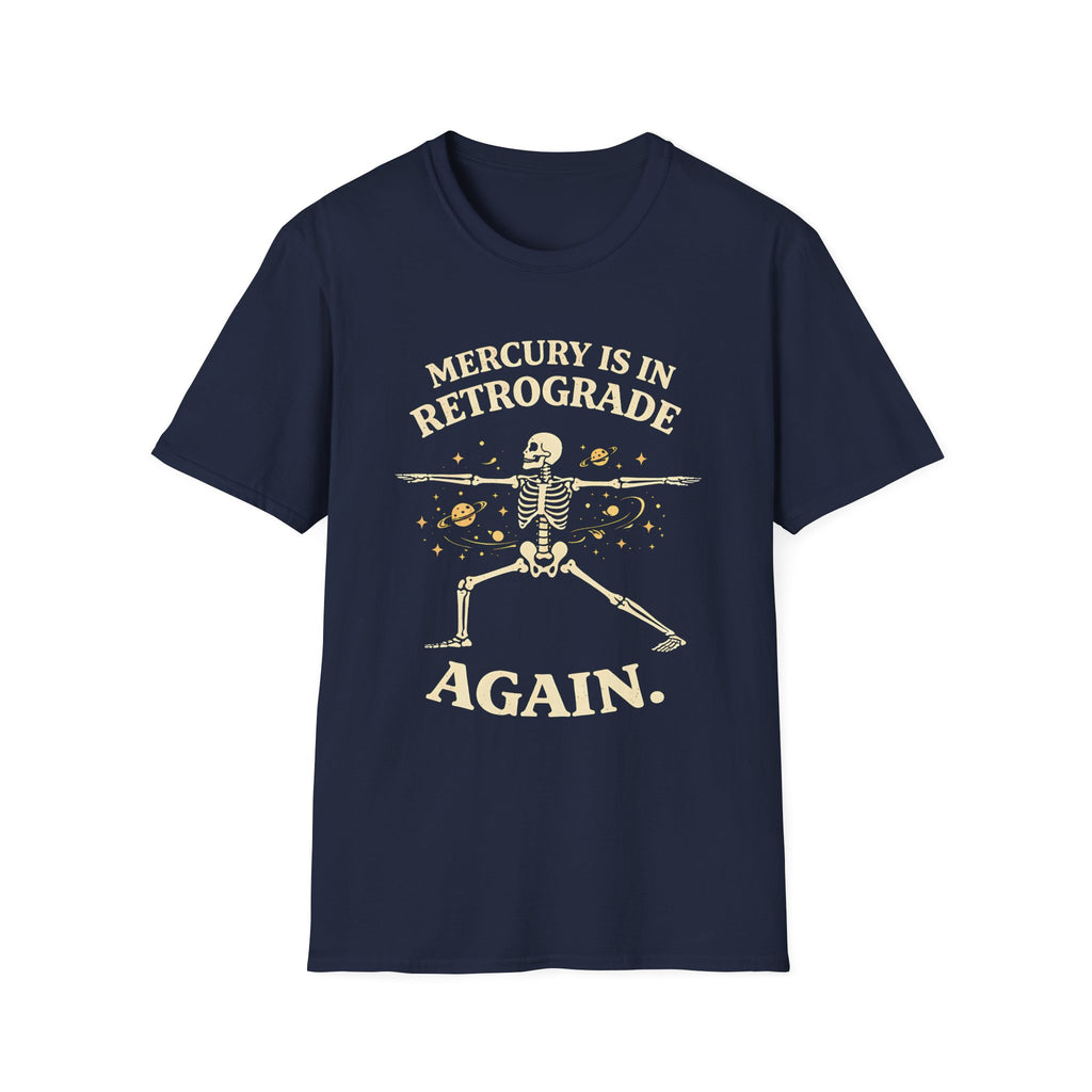 Mercury is in Retrograde, Again T-Shirt