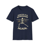 Mercury is in Retrograde, Again T-Shirt