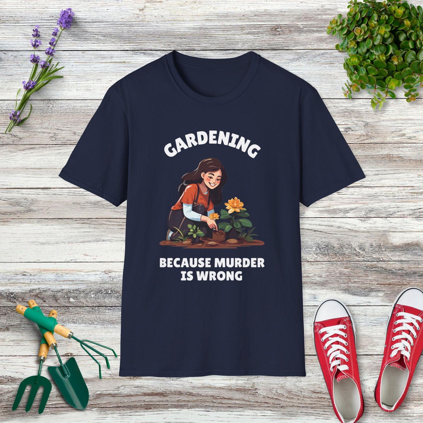 Gardening Because Murder Is Wrong T-Shirt