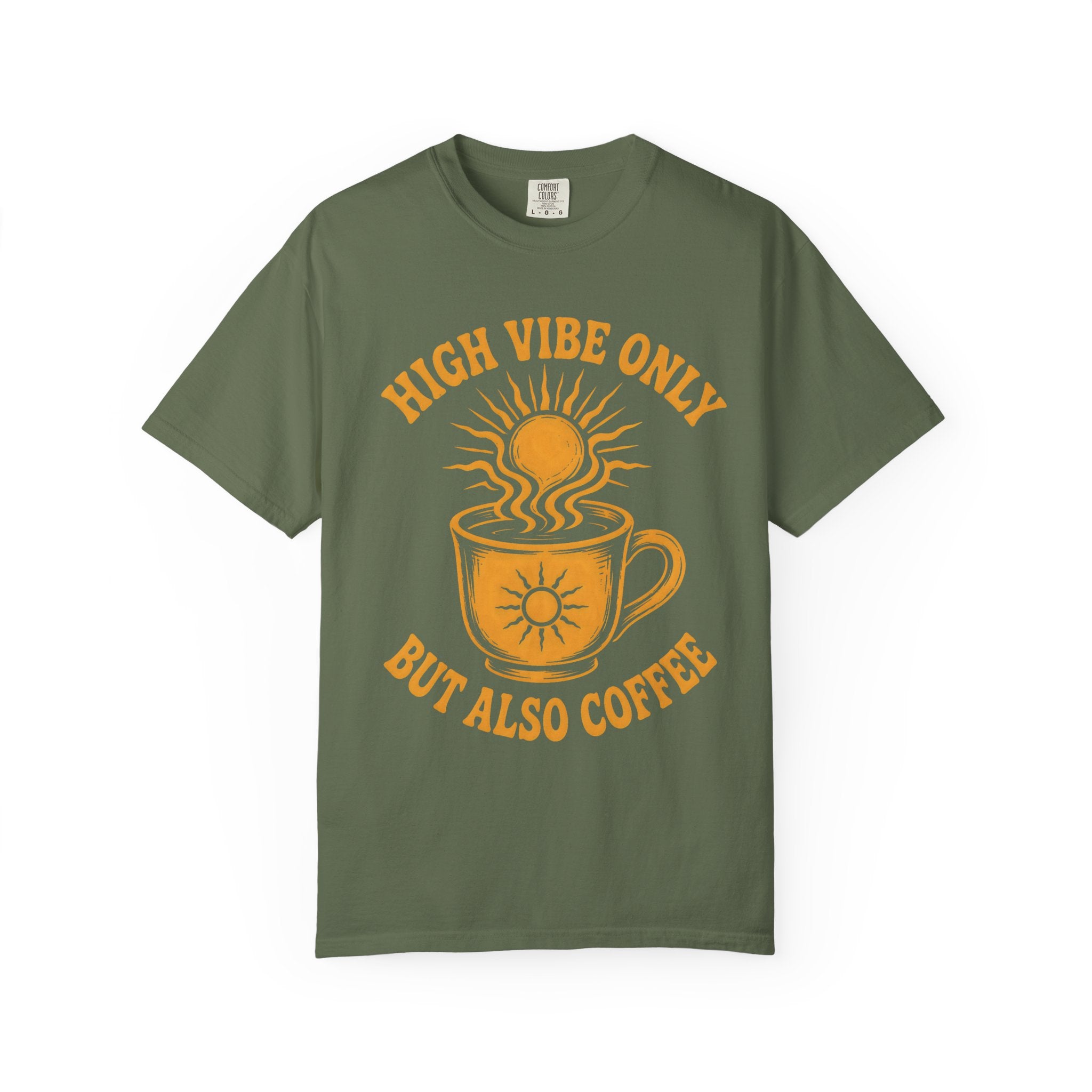 High Vibe Only, But Also Coffee T-Shirt