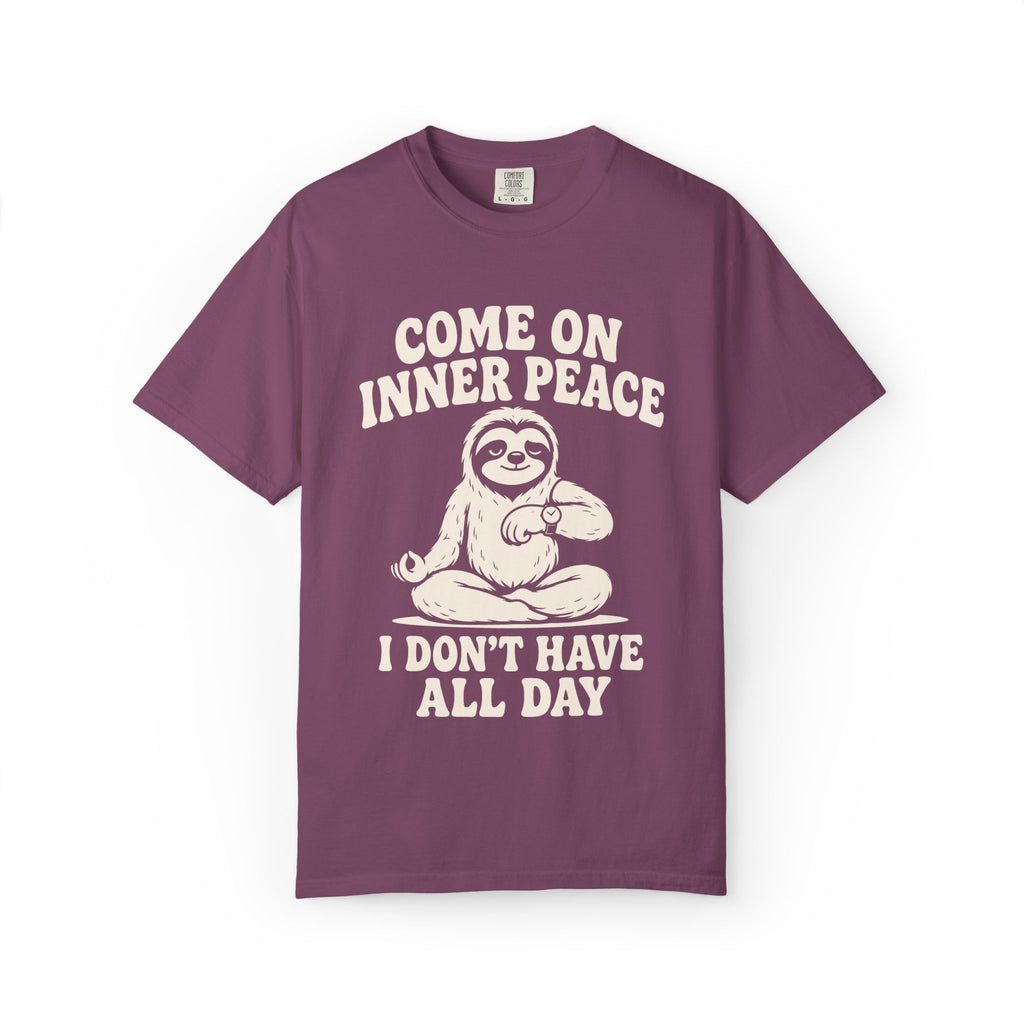 Come On Inner Peace I Don't Have All Day T-Shirt