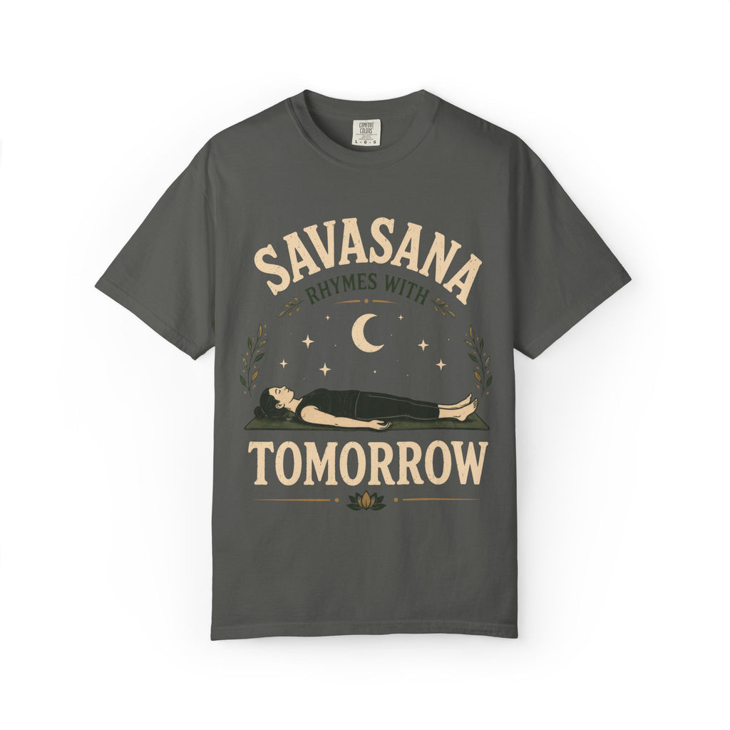 Savasana Rhymes With Tomorrow T-Shirt