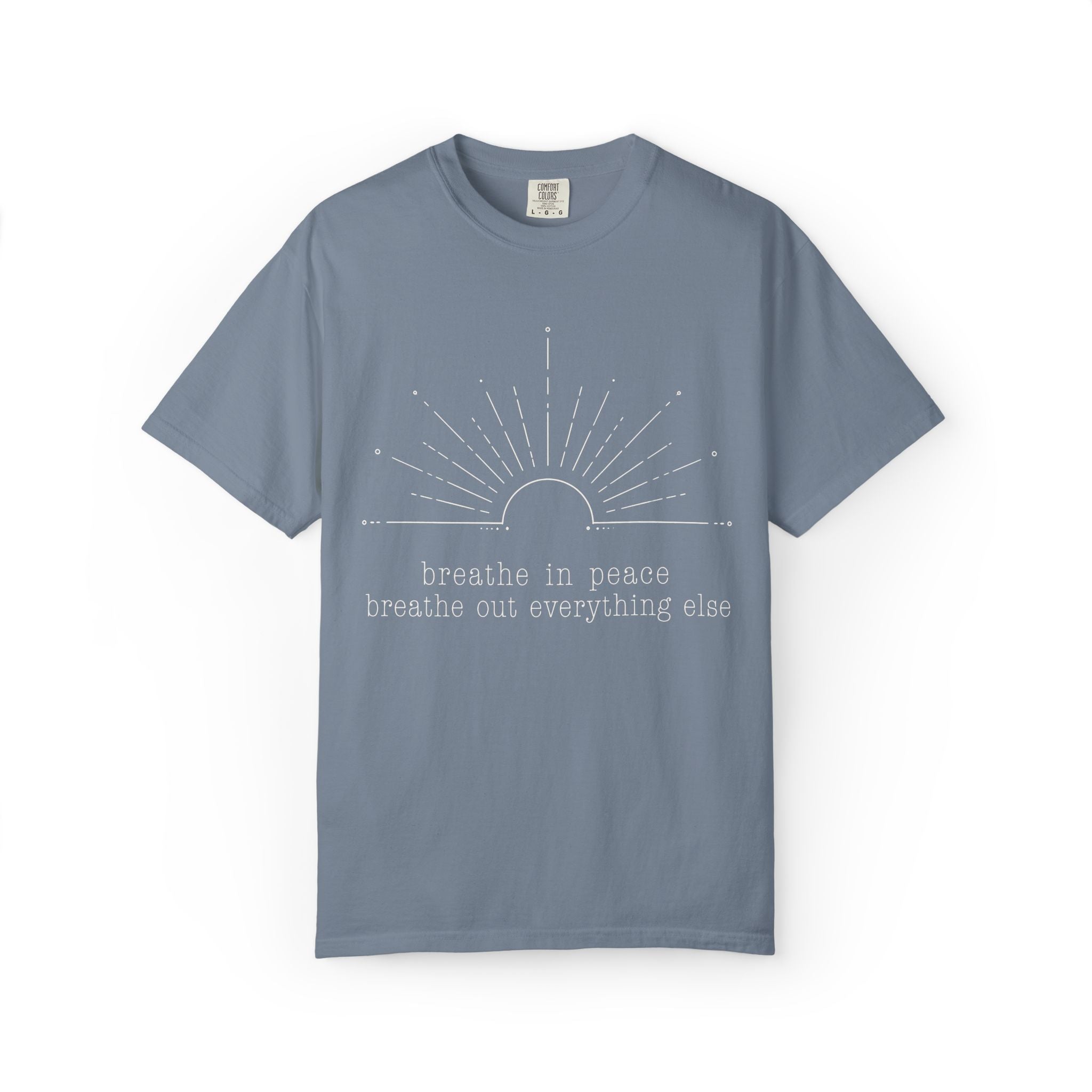 Breathe In Peace Breathe Out Everything Else T-Shirt
