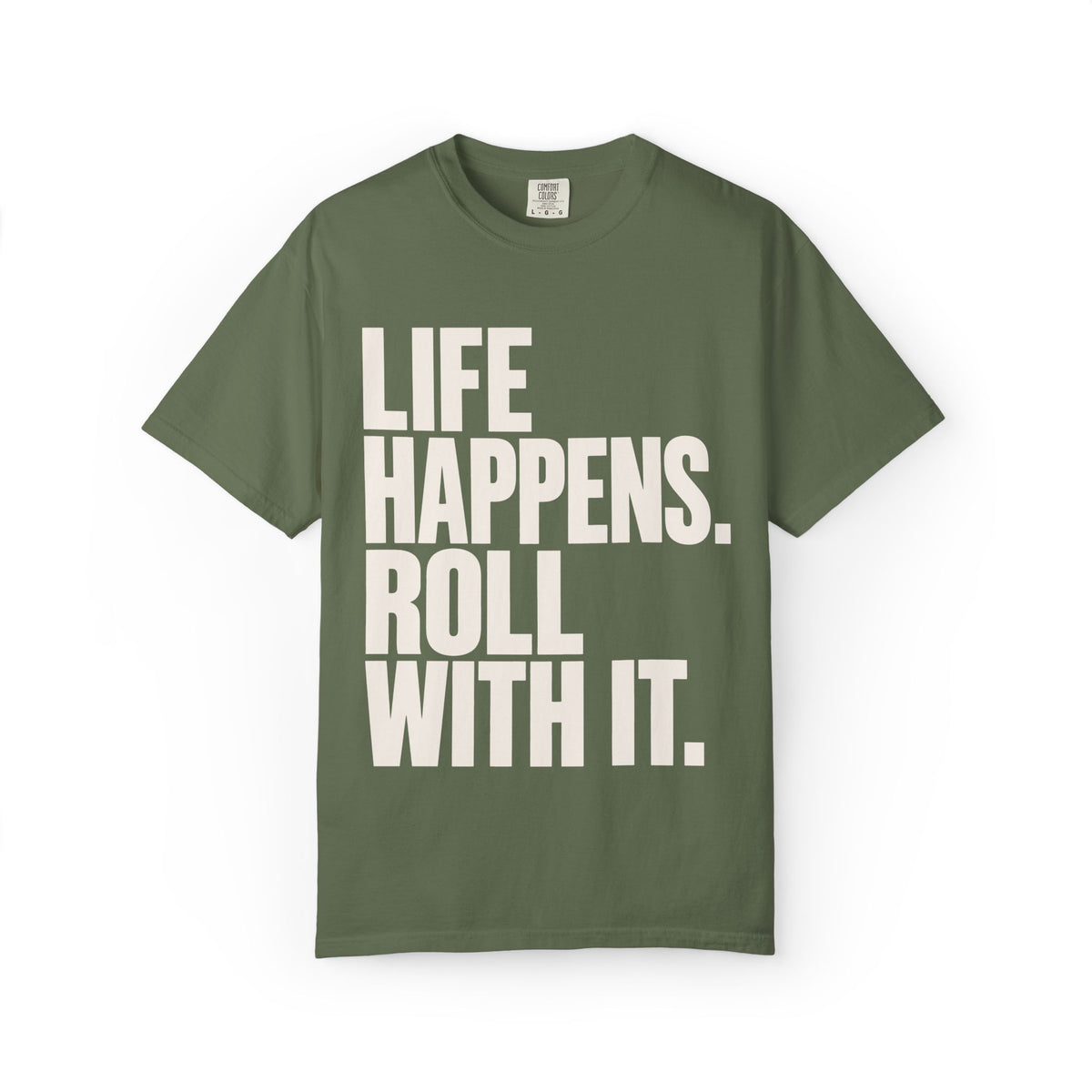 Life Happens. Roll With It T-Shirt