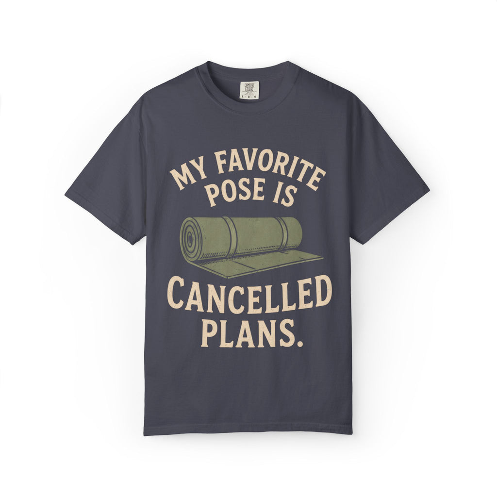 My Favorite Pose Is Cancelled Plans T-Shirt