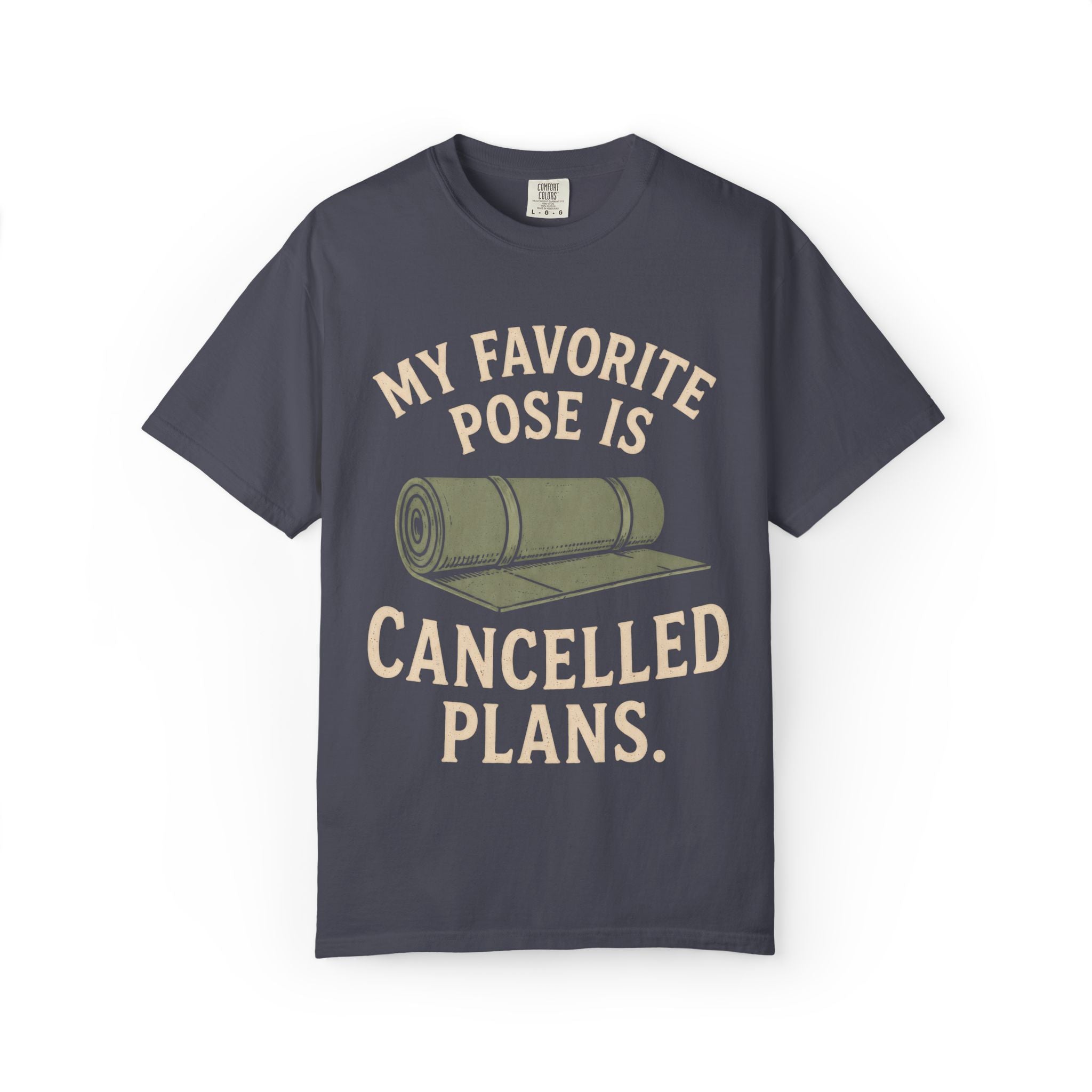 My Favorite Pose Is Cancelled Plans T-Shirt