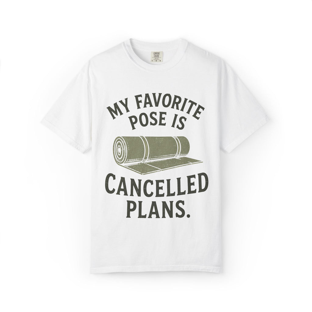 My Favorite Pose Is Cancelled Plans T-Shirt