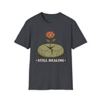 Still Healing T-Shirt