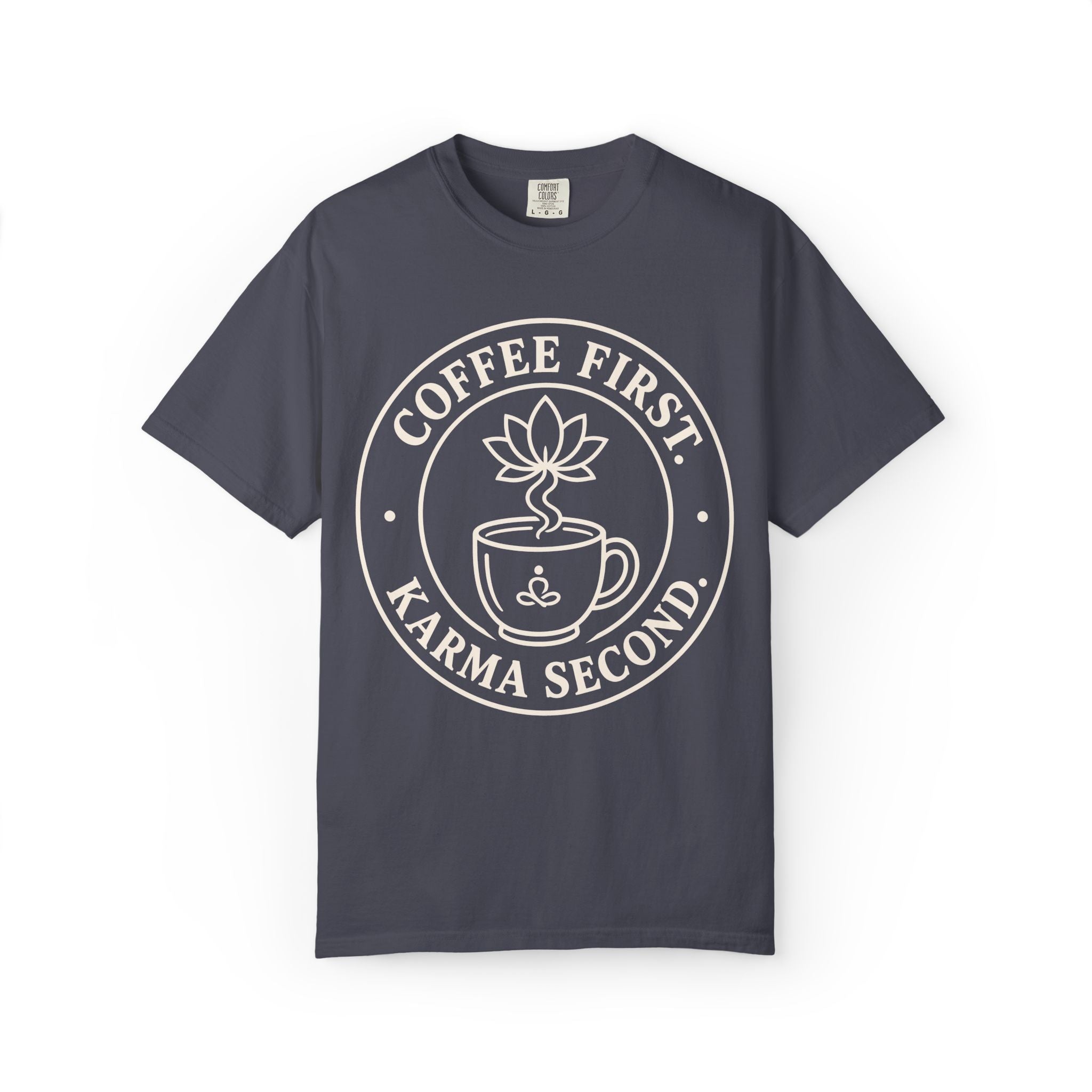 Coffee First Karma Second T-Shirt