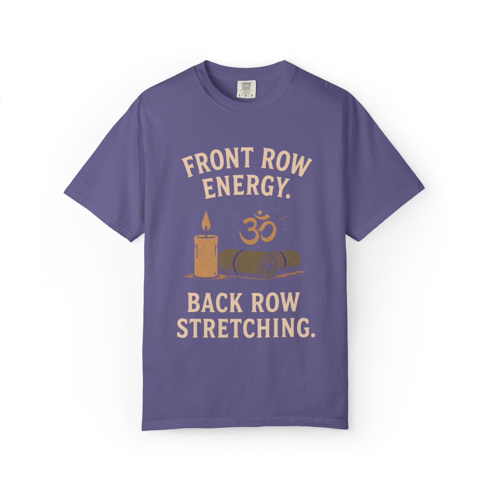 Front Row Energy. Back Row Stretching. T-Shirt