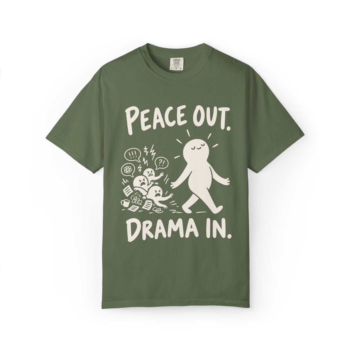 Peace Out. Drama In. T-Shirt