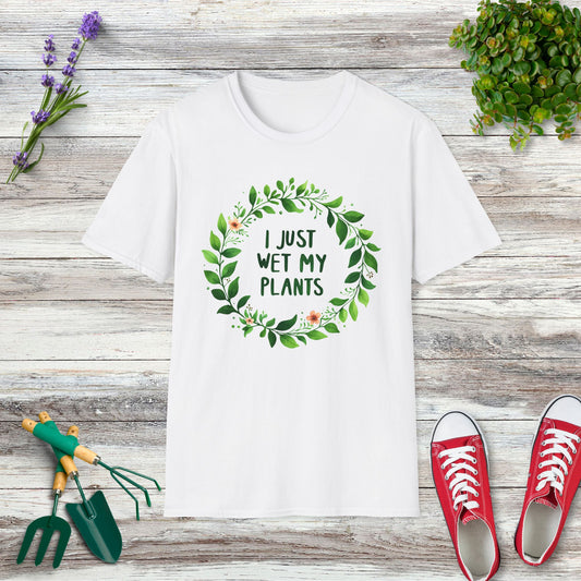 I Just Wet My Plants T-Shirt