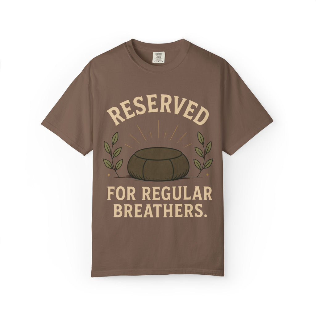 Reserved For Regular Breathers T-Shirt