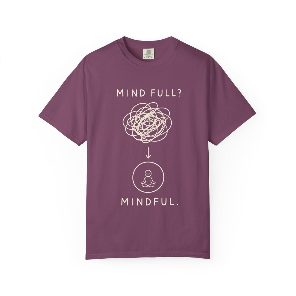 Mind Full to Mindful T-Shirt