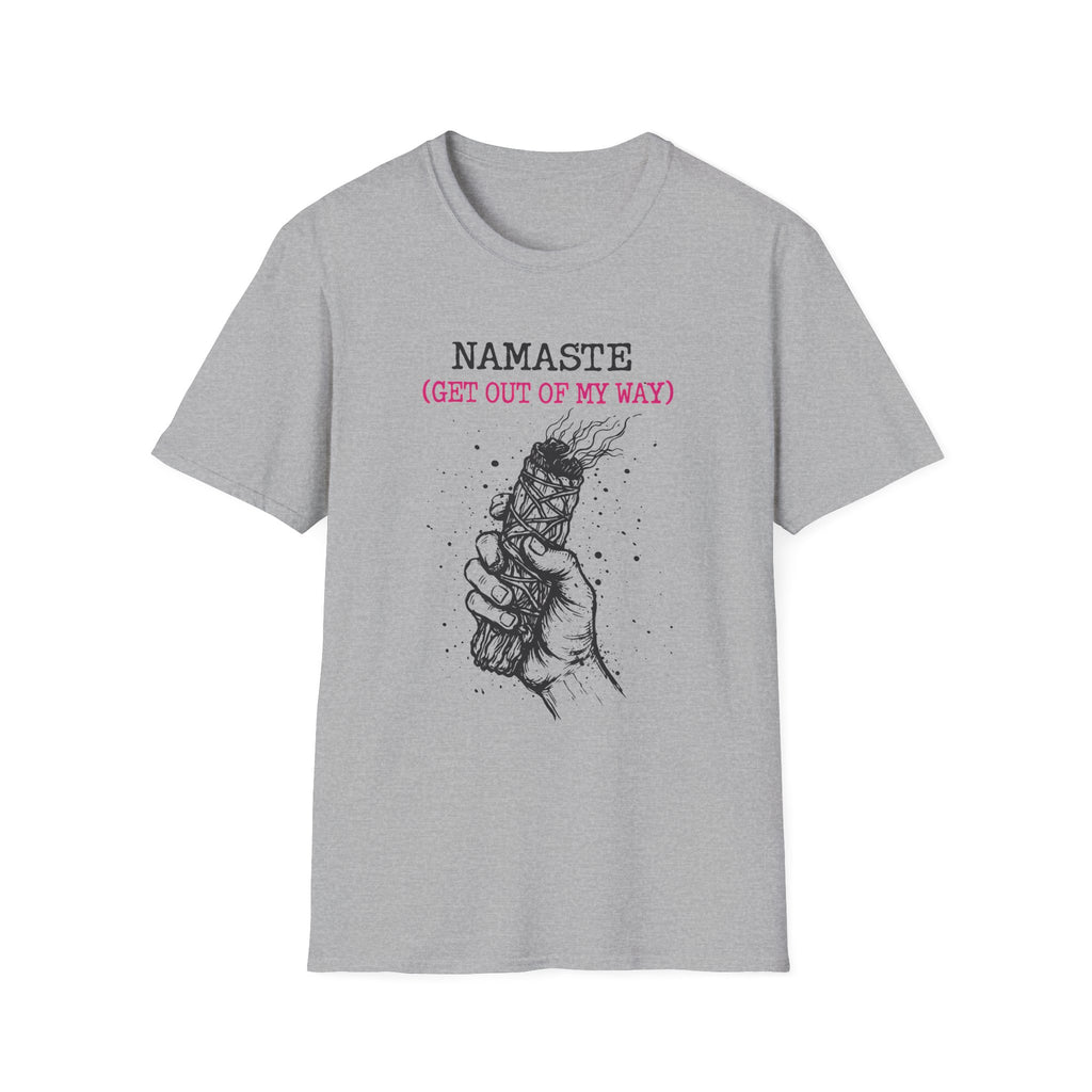 Namaste (Get Out of My Way) T-Shirt