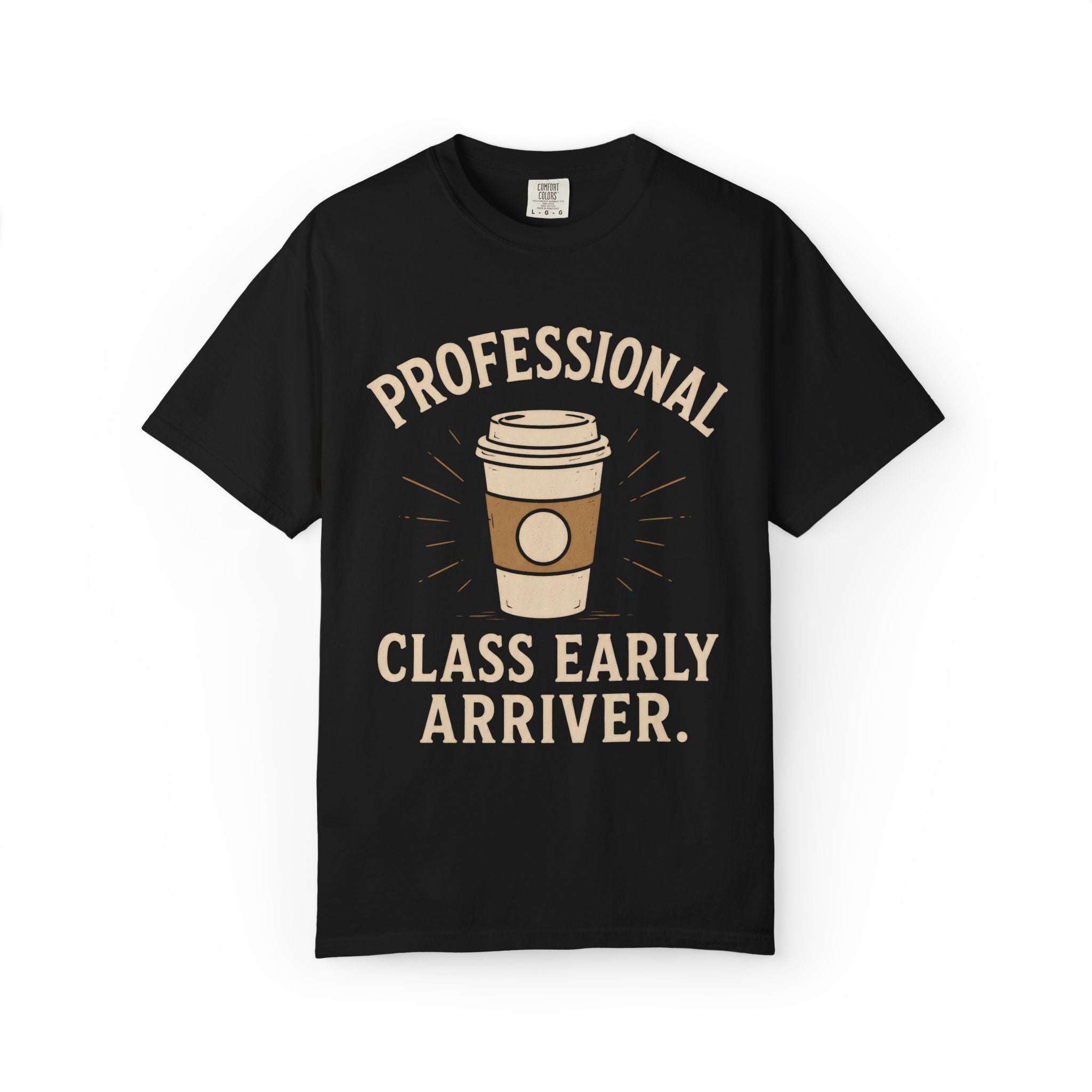 Professional Class Early Arriver T-Shirt