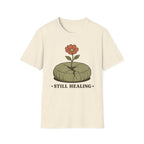 Still Healing T-Shirt