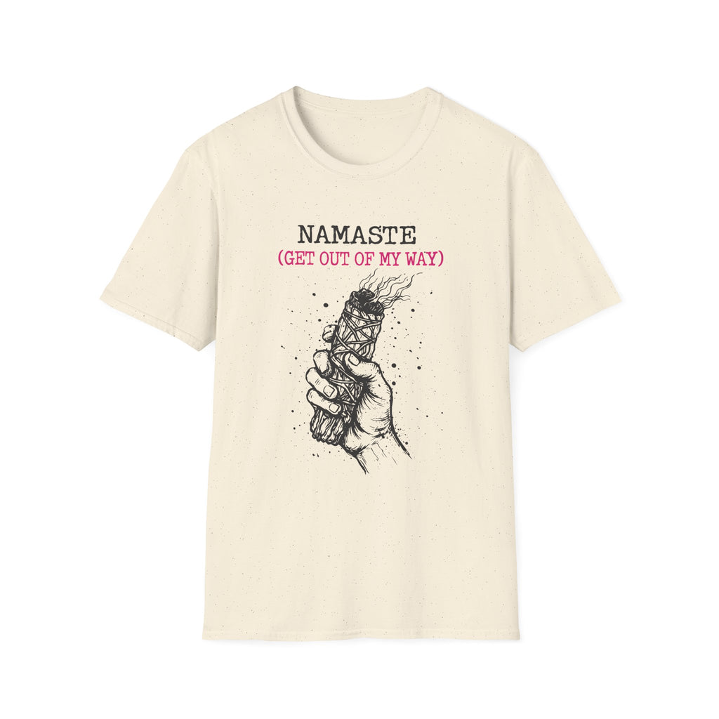 Namaste (Get Out of My Way) T-Shirt