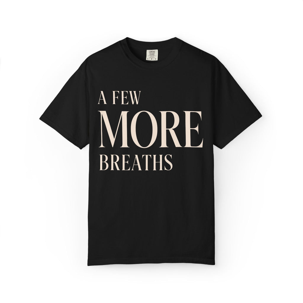 Few More Breaths T-Shirt