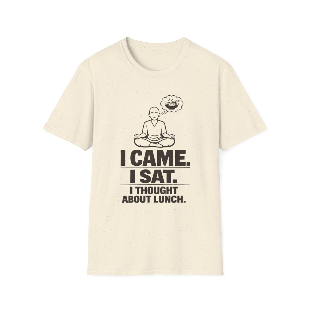 I Came. I Sat. I Thought About Lunch. T-Shirt
