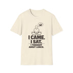 I Came. I Sat. I Thought About Lunch. T-Shirt