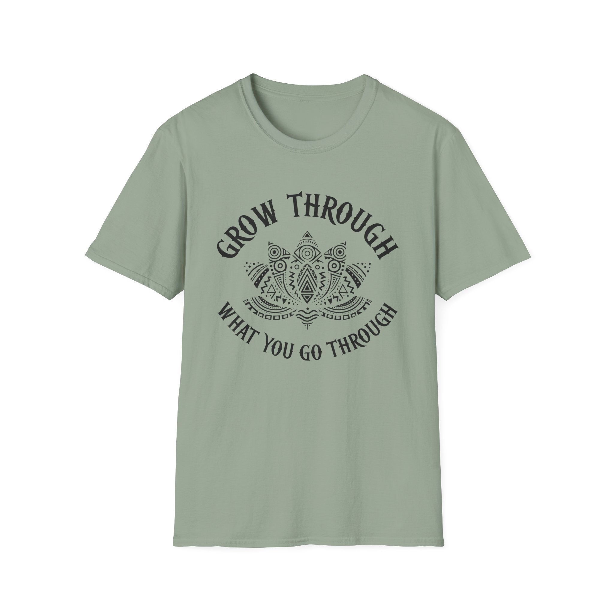 Grow Through What You Go Through T-Shirt