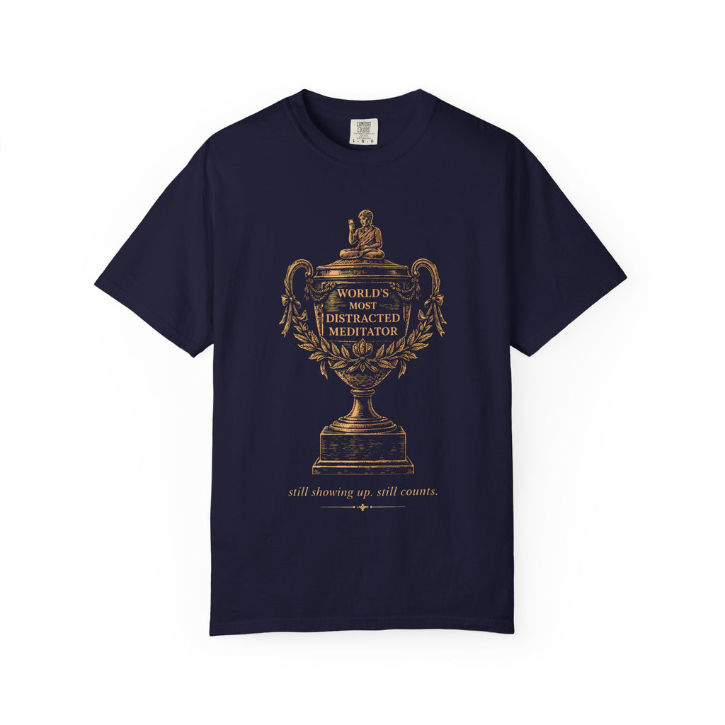 World's Most Distracted Meditator T-Shirt