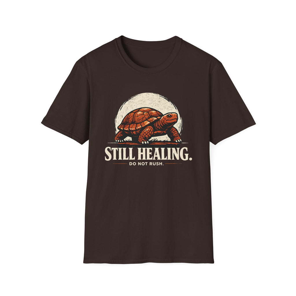 Still Healing, Do Not Rush T-Shirt