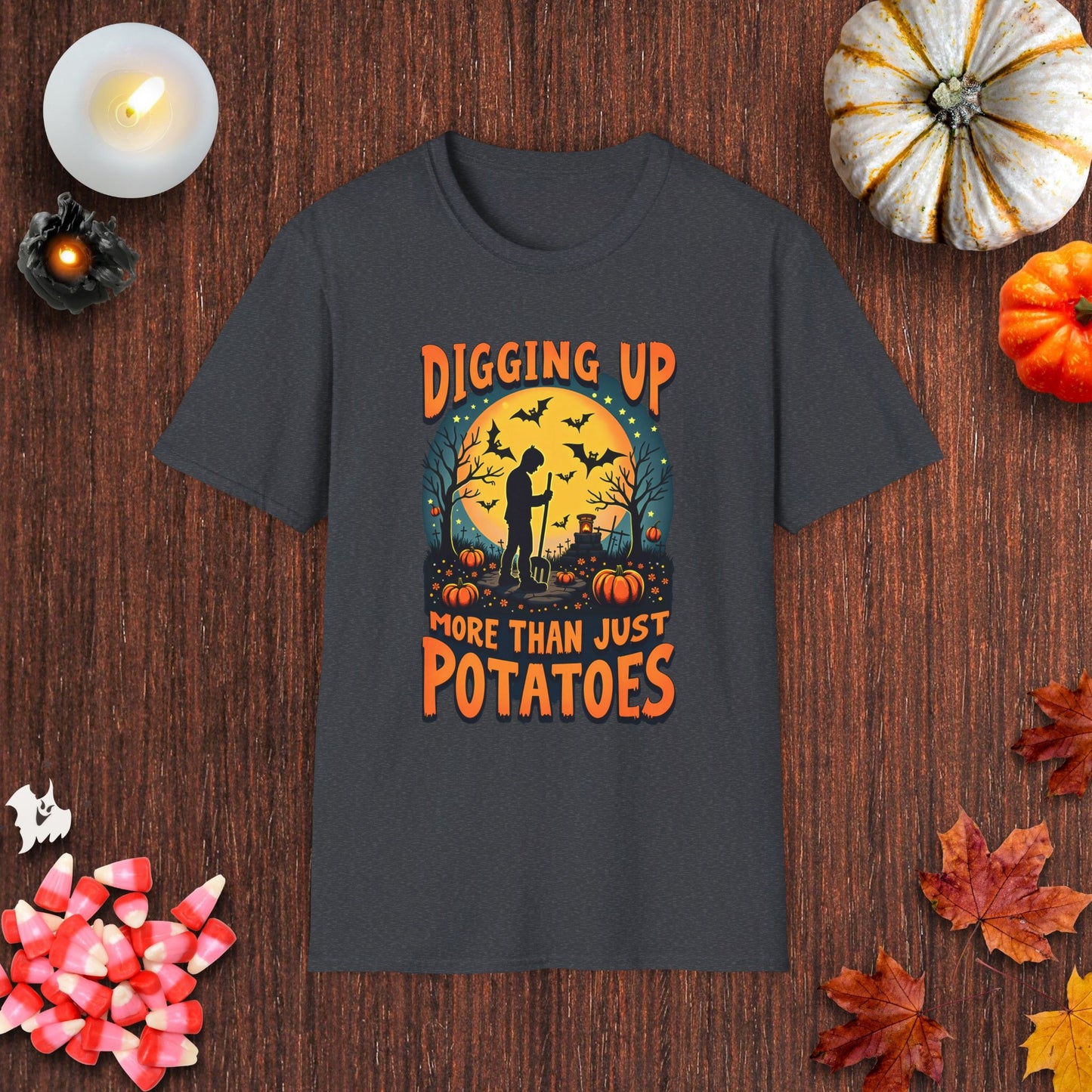 Digging Up More Than Just Potatoes T-Shirt