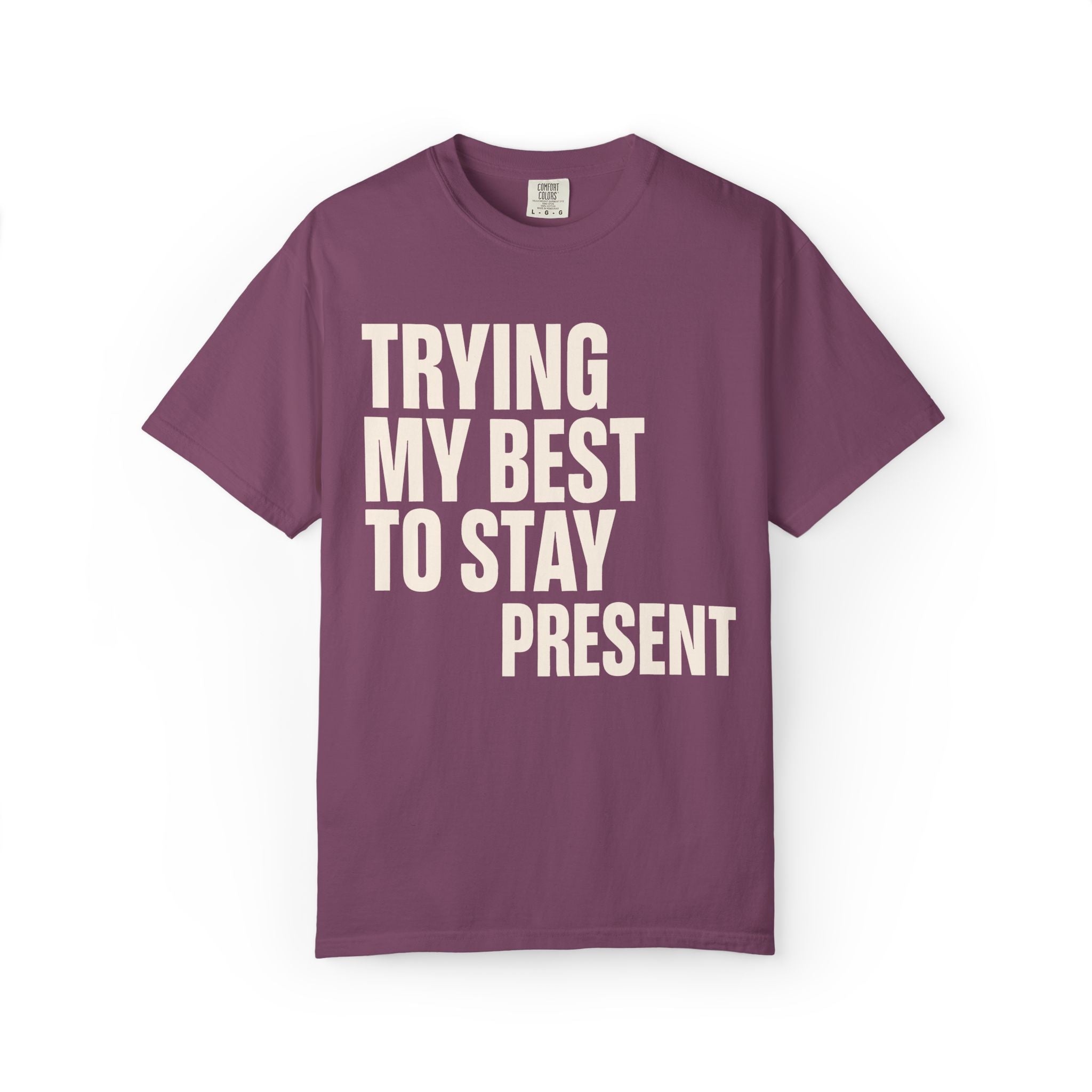 Trying My Best To Stay Present T-Shirt